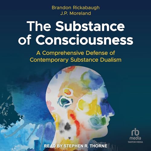 The Substance of Consciousness by Brandon Rickabaugh, J.P. Moreland episode artwork