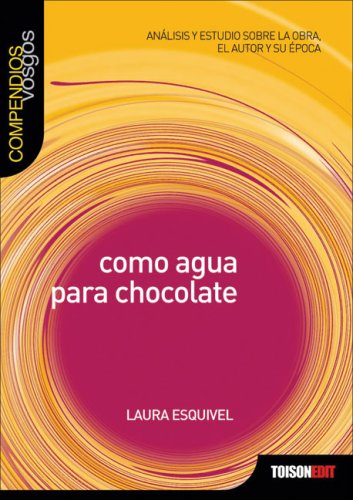 Como agua para chocolate (Compendios Vosgos series)
