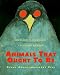Animals That Ought to Be: Poems About Imaginary Pets