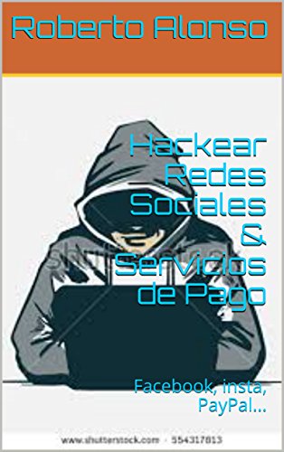 Hackear Redes Sociales & Servicios de Pago: Facebook, insta, PayPal...