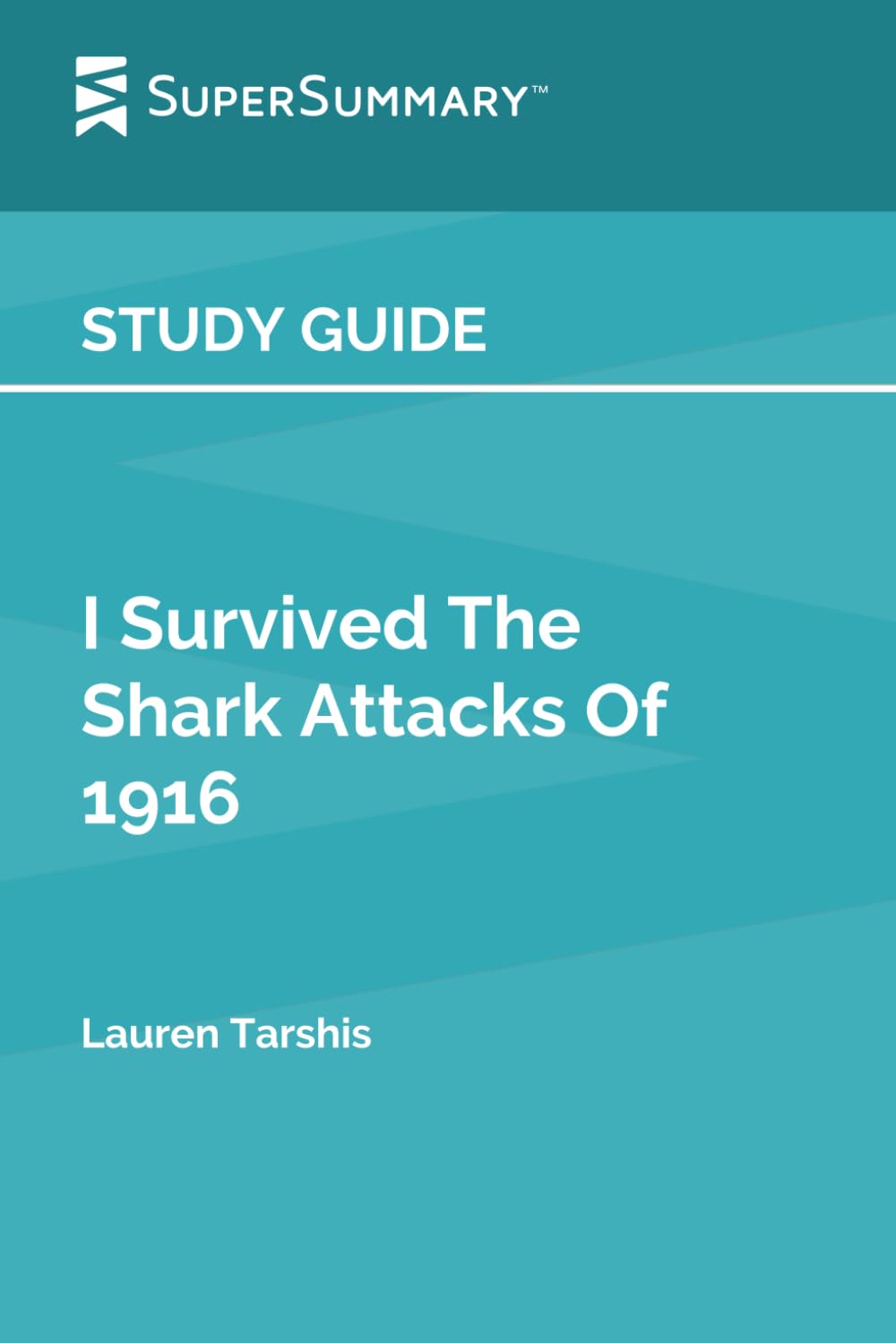 Study Guide: I Survived The Shark Attacks Of 1916 by Lauren Tarshis (SuperSummary)