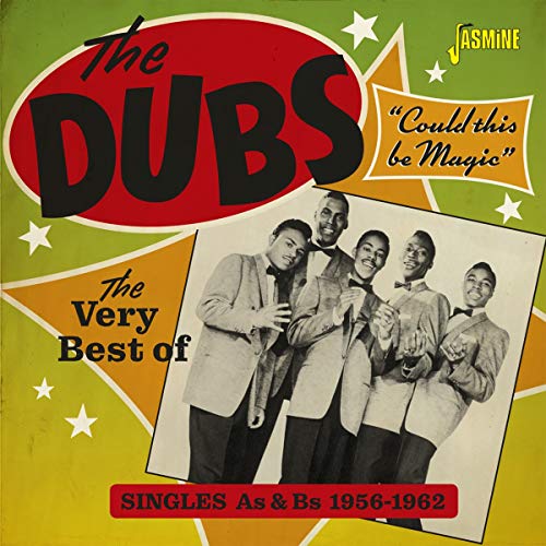 Could This Be Magic - Singles As & Bs 1956-1962 - The Very Best Of The Dubs [ORIGINAL RECORDINGS REMASTERED]