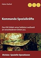 Kommando Spezialkräfte 3 - Division Spezielle Operationen: Das KSK bildet seine Soldaten weltweit an verschiedenen Orten aus. 3734767814 Book Cover