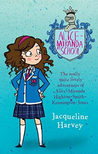 Alice Miranda At School Alice Miranda 1 Harvey Jacqueline Amazon Com Au Books Alice Miranda At School Alice Miranda 1 Harvey Jacqueline Amazon Com Au Books