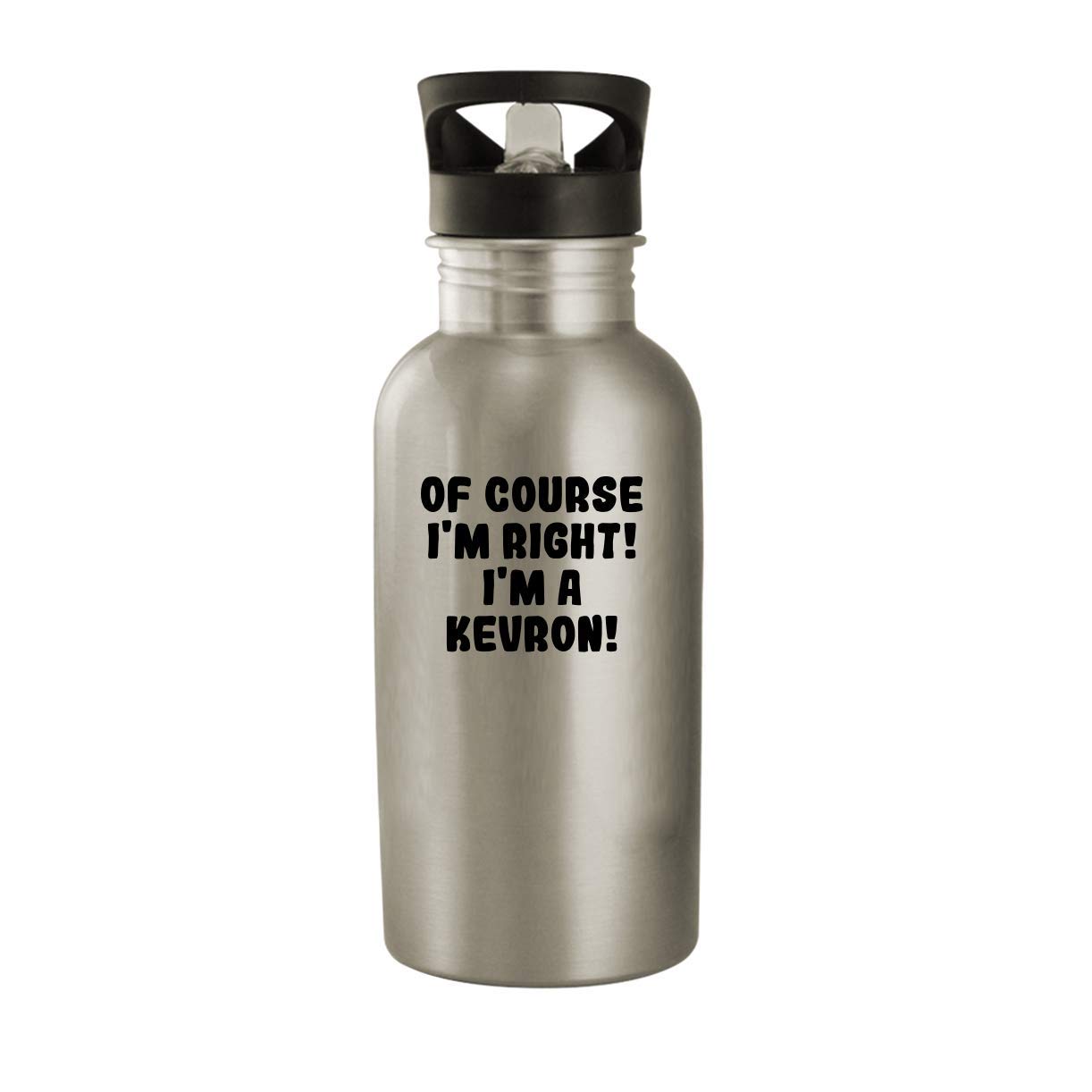 Molandra Products Of Course I'm Right! I'm A Kevron! - 20oz Stainless Steel Water Bottle, Silver