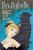 Prettybelle: A Lively Tale of Rape and Resurrection B0006CF5WK Book Cover