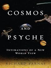 Cosmos and Psyche: Intimations of a New World View