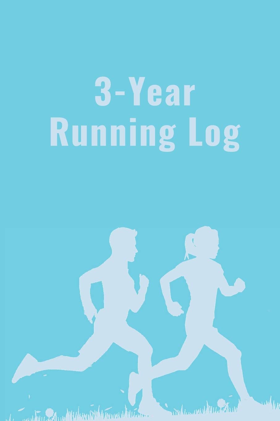 3-Year Running Log: A Simple Workout Log To Record Your Running Routine