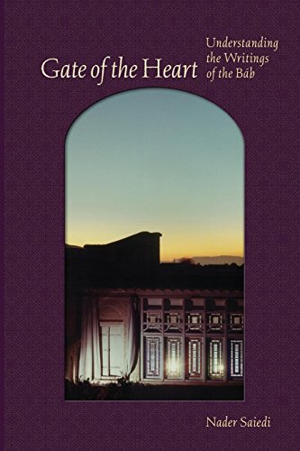 Gate of the Heart: Understanding the Writings of the Báb (Bahá’í Studies)