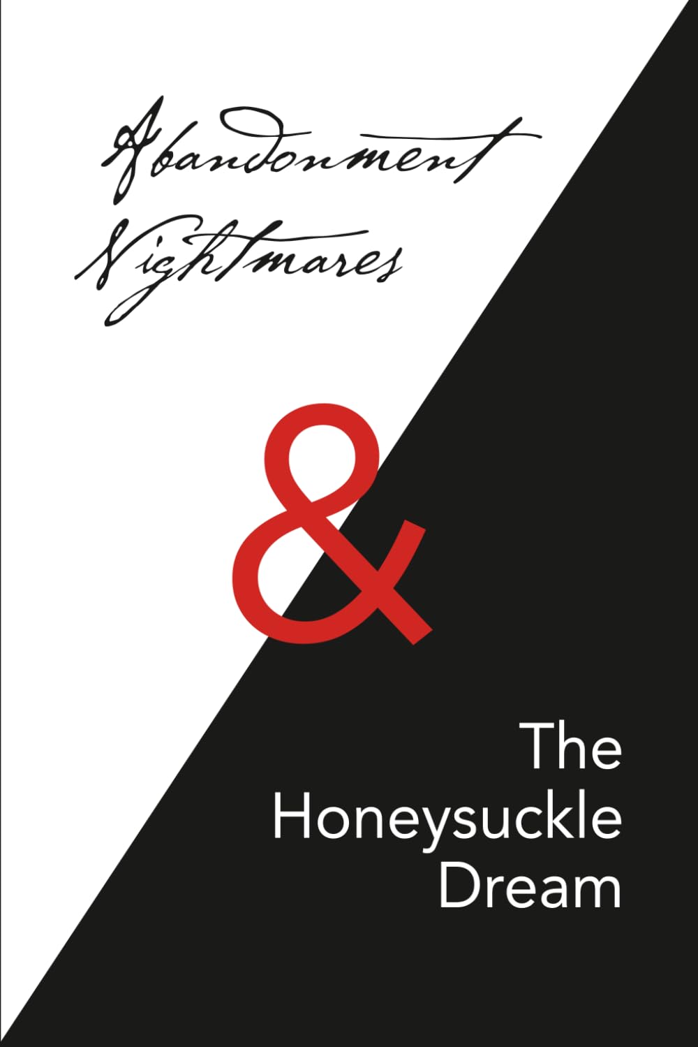 Abandonment Nightmares & The Honeysuckle Dream: A personal journey through abandonment, trauma, and the quiet reconstruction of self.