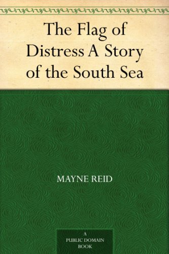 The Flag of Distress A Story of the South Sea      Kindle Edition