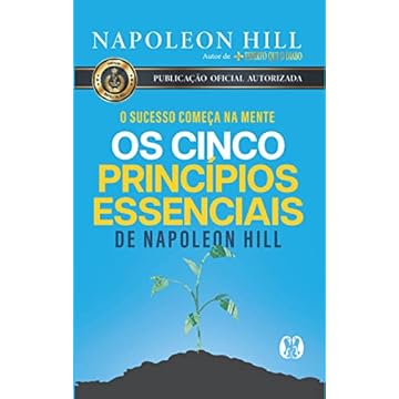 Capa do livro Os cinco princípios essenciais de Napoleon Hill: O sucesso começa na mente