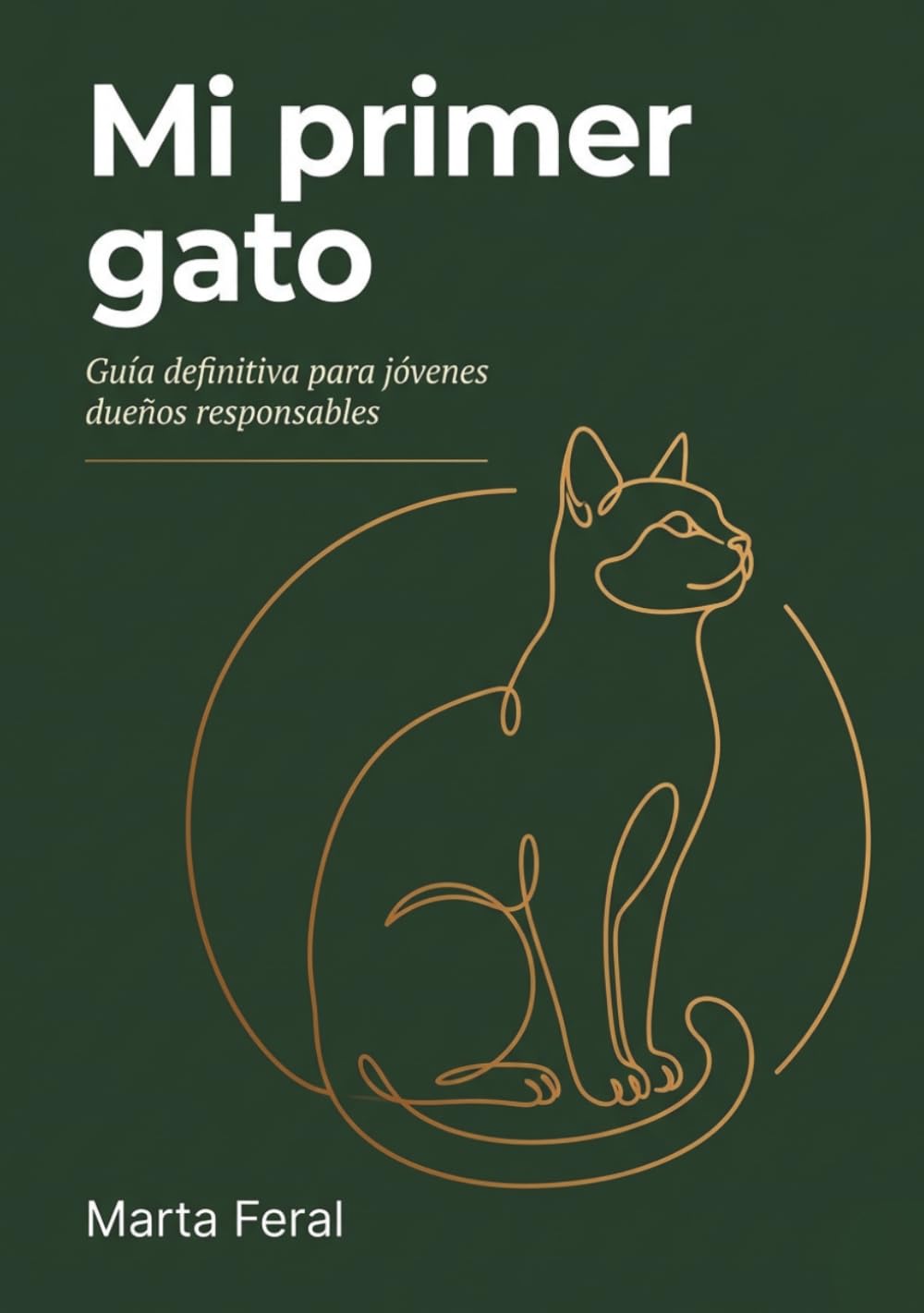 Mi primer gato: Guía definitiva para jóvenes dueños responsables