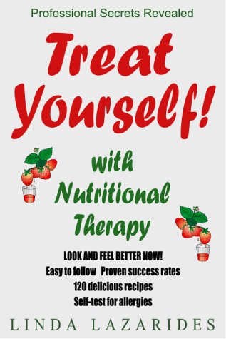 Treat Yourself with Nutritional Therapy: Look and Feel Better in Ten Days