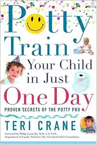 Potty Train Your Child in Just One Day: Proven Secrets of the Potty Pro [toilet training] book cover