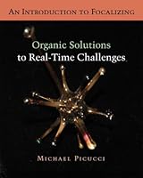 An Introduction to Focalizing: Organic Solutions to Real-Time Challenges 1427623589 Book Cover