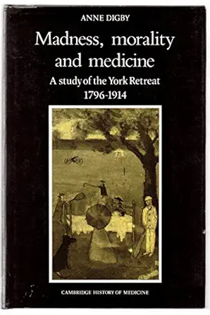 Madness, Morality and Medicine: A Study of the York Retreat, 1796–1914 (Cambridge Studies in the History of Medicine) - E-Book - img