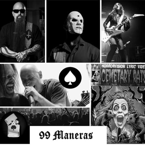 99 Maneras - Episodio 51 - Kerry King y Slayer, Eloy Casagrande a Slipknot, Lzzy Hale en Skid Row y festivales en 2024.