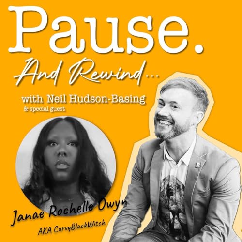 Pause. And Rewind... with Janae Rochelle Owyn AKA Curvy Black With | Unique Alternative Trailblazer. cover art