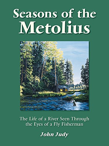 fly fishing oregon - Seasons of the Metolius