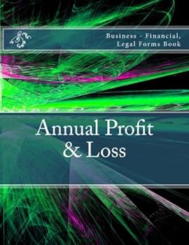 Annual Profit & Loss: Business - Financial, Legal Forms Book