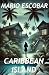 Caribbean Island: (Libro Completo) Continuación de El Círculo (Spanish Edition)