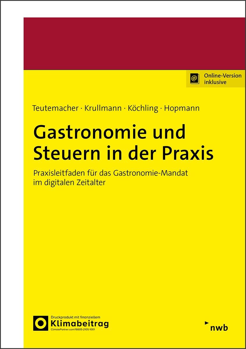 Gastronomie und Steuern in der Praxis: Praxisleitfaden für das Gastronomie-Mandat im digitalen Zeitalter
