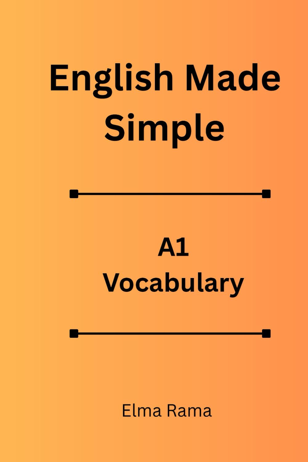 English Made Simple – A1 Vocabulary: Build your beginner English vocabulary step by step
