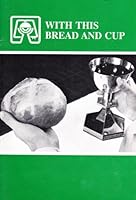 With this bread and cup B00070VLT2 Book Cover