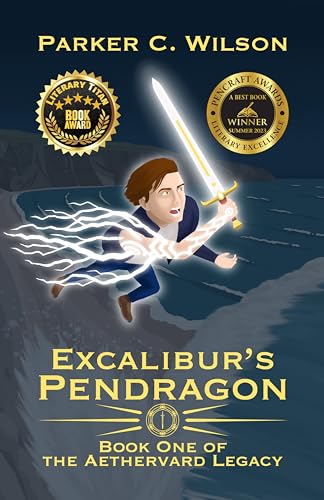 Excalibur's Pendragon: Book One of the Aethervard Legacy