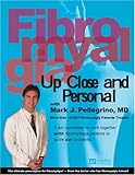 Fibromyalgia: Up Close & Personal