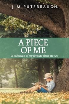 Paperback A Piece of Me: A collection of my favorite short stories Book