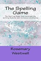 The Spelling Game: The Spelling Game that develops the working memory and increases vocabulary 148394543X Book Cover