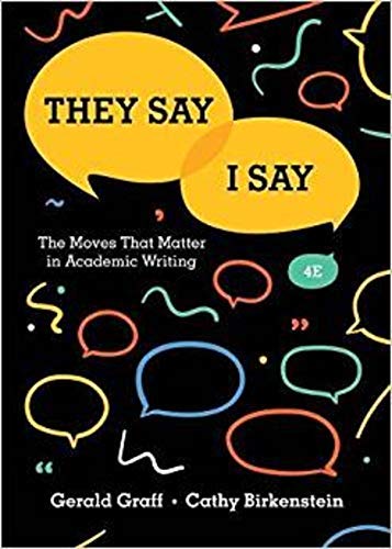 by Graff, Gerald :: They Say/I Say: The Moves That Matter in Academic Writing (Fourth Edition)-Paperback