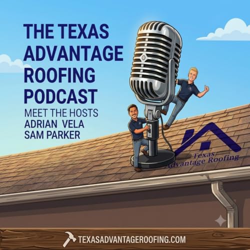 The Texas Advantage Roofing Podcast cover art