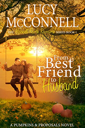 From Best Friend to Husband: A Pumpkins and Proposals Novel (The Harve From Best Friend to Husband: A Pumpkins and Proposals Novel (The Harve