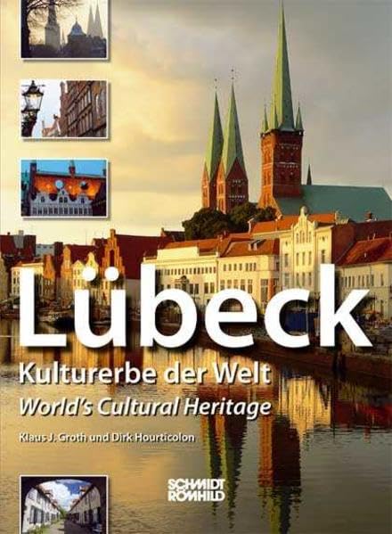 Lübeck: Kulturerbe der Welt - World's Cultural Heritage
