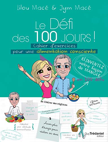 Le Défi des 100 jours ! Cahier d'exercices pour une alimentation consciente Le Défi des 100 jours ! Cahier d'exercices pour une alimentation consciente
