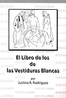 El Libro de los de las Vestiduras Blancas 0557464072 Book Cover