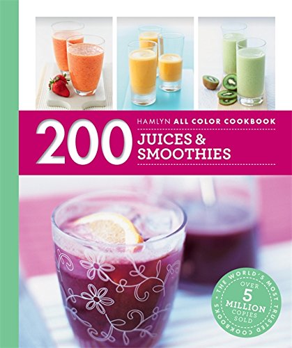 Télécharger Hamlyn All Colour Cookery: 200 Juices & Smoothies: Hamlyn All Colour Cookbook PDF