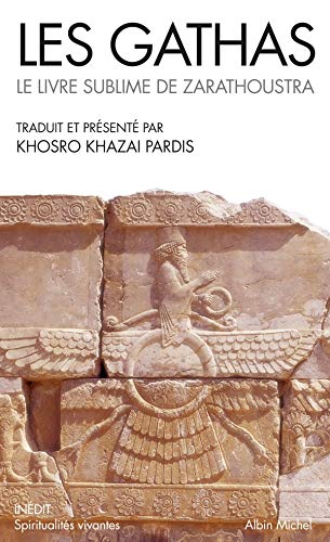 Les Gathas: Le livre sublime de Zarathoustra
