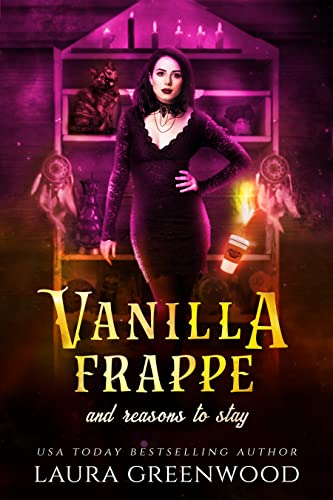 Vanilla Frappe And Reasons To Stay (Cauldron Coffee Shop Book 6)
