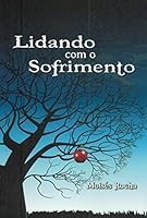 LIDANDO COM O SOFRIMENTO 8591825217 Book Cover