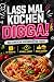 Lass mal kochen, Digga! Schnelle & einfache Rezepte für Teenager: 5-Minuten Snacks, Easy Hauptgerichte & Food zum Beeindrucken