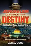 Jerusalem Appointment with Destiny: The Second Coming is at Hand! (Honor Thy God)