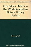 Crocodiles (Australian Picture Library Series) 0867773065 Book Cover