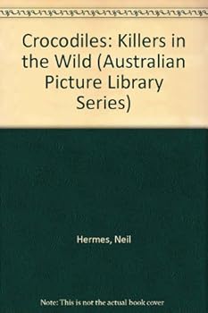 Paperback Crocodiles: Killers in the Wild (Australian Picture Library Series) Book