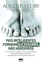 Pais Inteligentes Formam Sucessores, não Herdeiros