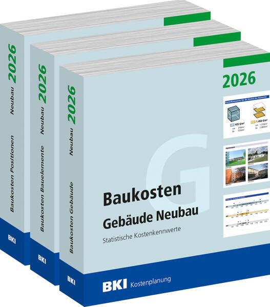 Baukosten Gebäude + Bauelemente + Positionen Neubau 2026: Statistische Kostenkennwerte Teil 1 + Teil 2 + Teil 3