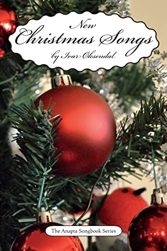 New Christmas Songs: by Ivar Øksendal - The Anapta Songbook Series